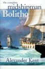 The Complete Midshipman Bolitho (The Bolitho Novels #1) By Alexander Kent Cover Image