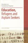 Education, Refugees and Asylum Seekers (Education as a Humanitarian Response) By Lala Demirdjian (Editor), Colin Brock (Editor) Cover Image