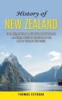 History of New Zealand: Good Military Story About Naval in New Zealand (A Captivating Guide to the History of the Land of the Long White Cloud Cover Image