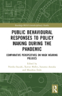 Public Behavioural Responses to Policy Making During the Pandemic: Comparative Perspectives on Mask Wearing Policies (Routledge-Wias Interdisciplinary Studies) Cover Image