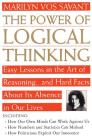 The Power of Logical Thinking: Easy Lessons in the Art of Reasoning...and Hard Facts About Its Absence in Our Lives By Marilyn vos Savant Cover Image