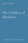 The Children of Mordecai: The Soper Journey in America By John Laycock Cover Image