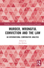 Murder, Wrongful Conviction and the Law: An International Comparative Analysis By Jon Robins (Editor) Cover Image