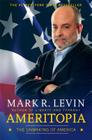 Ameritopia: The Unmaking of America By Mark R. Levin Cover Image