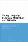 Young Language Learners' Motivation and Attitudes By Sybille Heinzmann Cover Image