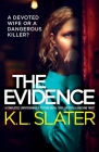 The Evidence: A completely unputdownable psychological thriller with a shocking twist By K. L. Slater Cover Image