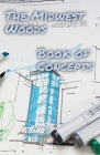 The Midwest Woods book of concepts: Part 1: 2023 By S. B. Sheets Cover Image