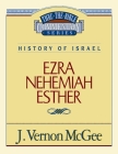 Thru the Bible Vol. 15: History of Israel (Ezra/Nehemiah/Esther): 15 By J. Vernon McGee Cover Image