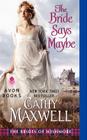 The Bride Says Maybe: The Brides of Wishmore By Cathy Maxwell Cover Image