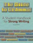 The Guide to Grammar: A Student Handbook for Strong Writing (Maupin House) Cover Image