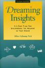 Dreaming Insights: A 5-Step Plan for Discovering the Meaning in Your Dream Cover Image