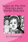 Tales of Pee Pot Pollies and Paper Dollies Cover Image