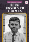 History's Infamous Unsolved Crimes By Grace Hansen Cover Image