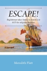 ESCAPE! Englishman takes family to America in 1635 for religious freedom. By Meredith Platt Cover Image
