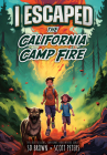 I Escaped the California Camp Fire By Sd Brown Cover Image