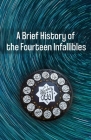 A Brief History of the Fourteen Infallibles By Wofis Cover Image