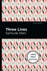 Three Lives By Gertrude Stein, Mint Editions (Contribution by) Cover Image