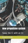 New Propulsion System: Swap the IC with an EC By David Delgado Cover Image