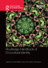 Routledge Handbook of Ecocultural Identity By Tema Milstein (Editor), José Castro-Sotomayor (Editor) Cover Image