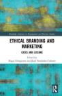 Ethical Branding and Marketing: Cases and Lessons (Routledge Advances in Management and Business Studies) By Hagai Gringarten (Editor), Raúl Fernández-Calienes (Editor) Cover Image