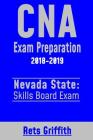 CNA Exam Preparation 2018-2019: NEVADA State Skills board Exam: CNA Exam review By Rets Griffith Cover Image