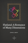 Flatland: A Romance of Many Dimensions (Illustrated) By Edwin A. Abbott Cover Image