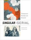 Singular & Serial: Contemporary Monotype and Monoprint By E. Ashley Rooney (Editor), Catherine Kernan, Laura G. Einstein (With) Cover Image