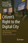 Citizen's Right to the Digital City: Urban Interfaces, Activism, and Placemaking By Marcus Foth (Editor), Martin Brynskov (Editor), Timo Ojala (Editor) Cover Image
