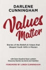 Values Matter: Stories of the Beliefs & Values That Shaped Youth with a Mission By Darlene Cunningham, Dawn Gauslin (With), Sean Lambert (With) Cover Image