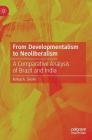 From Developmentalism to Neoliberalism: A Comparative Analysis of Brazil and India Cover Image