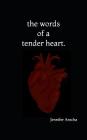 The Words of a Tender Heart By Jennifer Arocha Cover Image