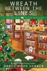 Wreath Between the Lines (Cookbook Nook Mystery #7) By Daryl Wood Gerber Cover Image