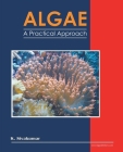 Algae: A Practical Approach By K. Sivakumar Cover Image