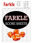 Farkle Score Sheets: 100 Farkle Score Pads, Farkle Dice Game, Farkle Game Record Keeper, Farkle Record Book Cover Image