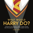 Everything I Need to Know I Learned from Reading Harry Potter: An Unofficial Handbook for Muggles By Juliana Sharaf Cover Image