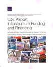 U.S. Airport Infrastructure Funding and Financing: Issues and Policy Options Pursuant to Section 122 of the 2018 Federal Aviation Administration Reaut By Benjamin M. Miller, Debra Knopman, Liisa Ecola Cover Image