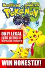 Unofficial guide on Pokemon GO: ONLY LEGAL guides and loads of information from guru. WIN HONESTLY! By Alex Michel Cover Image
