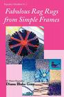 Fabulous Rag Rugs from Simple Frames By Diana Blake Gray Cover Image