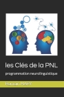 les Clés de la PNL: programmation neurolinguistique Cover Image