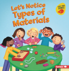 Let's Notice Types of Materials By Martha E. H. Rustad, Christine M. Schneider (Illustrator) Cover Image