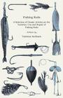 Fishing Rods - A Selection of Classic Articles on the Varieties, Use and Repair of Fishing Rods (Angling Series) By Various Cover Image