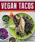 Vegan Tacos: Authentic and Inspired Recipes for Mexico's Favorite Street Food Cover Image