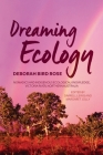 Dreaming Ecology: Nomadics and Indigenous Ecological Knowledge, Victoria River, Northern Australia (Monographs in Anthropology) Cover Image