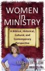 Women in Ministry: A Biblical, Historical, Cultural, and Contemporary Perspective By Tasha Dillon Mth Cover Image