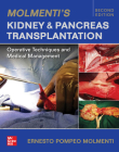 Molmenti's Kidney and Pancreas Transplantation: Operative Techniques and Medical Management By Ernesto P. Molmenti Cover Image