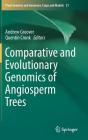 Comparative and Evolutionary Genomics of Angiosperm Trees (Plant Genetics and Genomics: Crops and Models #21) By Andrew Groover (Editor), Quentin Cronk (Editor) Cover Image