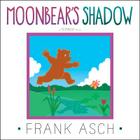 Moonbear's Shadow By Frank Asch, Frank Asch (Illustrator) Cover Image