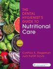The Dental Hygienist's Guide to Nutritional Care By Cynthia A. Stegeman, Judi Ratliff Davis Cover Image