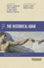 Four Views Historical Adam (Counterpoints: Bible and Theology) By Matthew Barrett (Editor), Ardel Caneday (Editor), C. John Collins (Contribution by) Cover Image