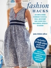 Fashion Hacks: Use simple sewing techniques to recycle, reuse, and revamp your clothes for a more mindful approach to fashion By Janine Chisholm Sullivan Cover Image